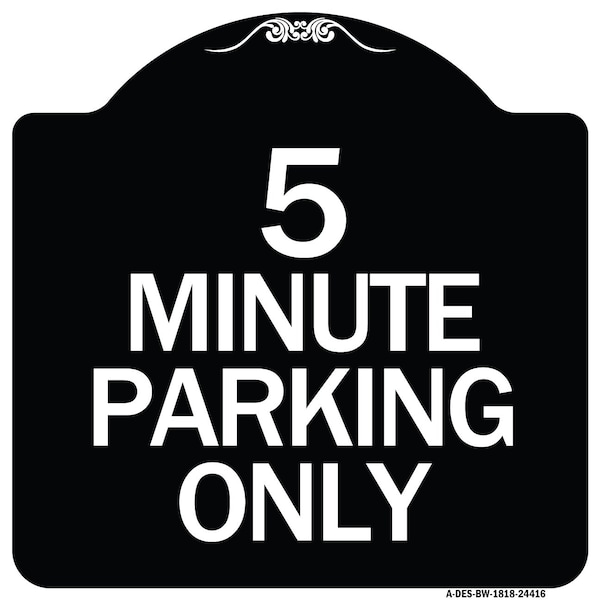 Signmission 5 Minute Parking Only Heavy-Gauge Aluminum Architectural Sign, 18" x 18", BW-1818-24416 A-DES-BW-1818-24416 - main